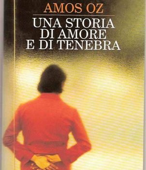 AMOS OZ UNA STORIA DI AMORE E DI TENEBRA