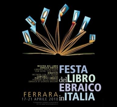 FESTA DEL LIBRO EBRAICO IN ITALIA   FERRARA 17 /  21 APRILE 2010