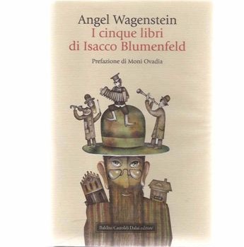 ANGEL WAGENSTEIN I CINQUE LIBRI DI ISACCO BLUMENFELD