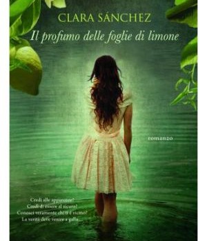 CLARA  SANCHEZ IL PROFUMO DELLE FOGLIE DI LIMONE