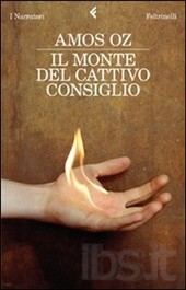 AMOS OZ IL MONTE DEL CATTIVO CONSIGLIO