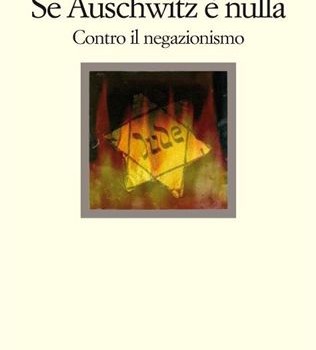 DONATELLA DI CESARE  SE AUSCHWITZ  E’ NULLA Contro il negazionismo