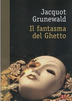 JACQUOT GRUNEWALD   IL FANTASMA DEL GHETTO