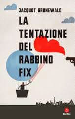 JACQUOT GRUNEWALD   LA TENTAZIONE DEL RABBINO FIX