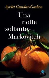 AYELET GUNDAR – GOSHEN   UNA NOTTE SOLTANTO, MARKOVITCH