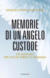 ANGELICA EDNA CALO’ LIVNE  MEMORIE DI UN ANGELO CUSTODE Manuale per chi ha perso la speranza